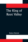 Image for The King of Root Valley