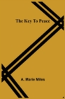Image for The Key To Peace