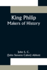 Image for King Philip;Makers of History