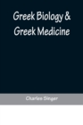 Image for Greek Biology &amp; Greek Medicine
