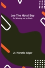 Image for Joe the Hotel Boy; Or, Winning out by Pluck