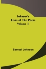 Image for Johnson&#39;s Lives of the Poets - Volume 1