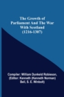 Image for The Growth of Parliament and the War with Scotland (1216-1307)