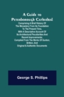 Image for A Guide to Peterborough Cathedral; Comprising a brief history of the monastery from its foundation to the present time, with a descriptive account of its architectural peculiarities and recent improve