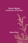 Image for Gwen Wynn : A Romance of the Wye