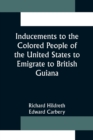 Image for Inducements to the Colored People of the United States to Emigrate to British Guiana