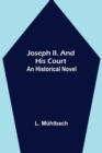 Image for Joseph II. and His Court : An Historical Novel