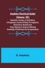 Image for Hawkins Electrical Guide (Volume. 02) Questions, Answers, &amp; Illustrations, A progressive course of study for engineers, electricians, students and those desiring to acquire a working knowledge of elec