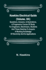 Image for Hawkins Electrical Guide (Volume. 04) Questions, Answers, &amp; Illustrations, A progressive course of study for engineers, electricians, students and those desiring to acquire a working knowledge of elec