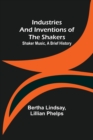 Image for Industries and Inventions of the Shakers : Shaker Music, a Brief History