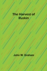 Image for The Harvest of Ruskin