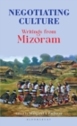 Image for Negotiating Culture: Writings from Mizoram