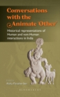 Image for Conversations with the Animate  Other : Historical representations of Human and non-Human interactions in India