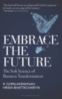 Image for Embrace the Future: The Soft Science of Business Transformation