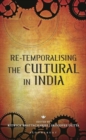 Image for Re-temporalising the Cultural in India