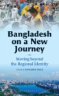 Image for Bangladesh on a New Journey: Moving Beyond the Regional Identity