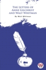 Image for The Letters of Anne Gilchrist and Walt Whitman