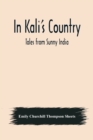 Image for In Kali&#39;s Country; Tales from Sunny India