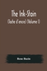 Image for The Ink-Stain (Tache d&#39;encre) (Volume I)