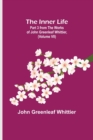 Image for The Inner Life; Part 3 from The Works of John Greenleaf Whittier, (Volume VII)