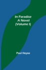 Image for In Paradise; A Novel. (Volume I)