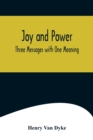 Image for Joy and Power : Three Messages with One Meaning