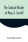 Image for The Judicial Murder of Mary E. Surratt