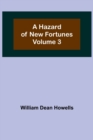 Image for A Hazard of New Fortunes - Volume 3