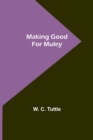Image for Making Good for Muley