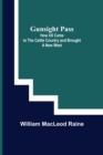 Image for Gunsight Pass : How Oil Came to the Cattle Country and Brought a New West