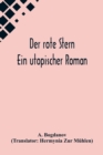 Image for Der rote Stern : Ein utopischer Roman