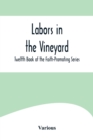 Image for Labors in the Vineyard; Twelfth Book of the Faith-Promoting Series