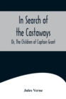Image for In Search of the Castaways; Or, The Children of Captain Grant
