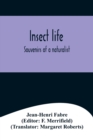 Image for Insect life; Souvenirs of a naturalist