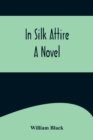 Image for In Silk Attire; A Novel