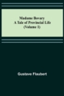 Image for Madame Bovary : A Tale of Provincial Life (Volume 1)