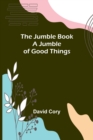 Image for The Jumble Book; A Jumble of Good Things