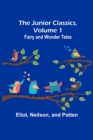 Image for The Junior Classics, Volume 1 : Fairy and wonder tales