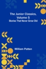 Image for The Junior Classics, Volume 5 : Stories that never grow old