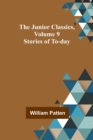 Image for The Junior Classics, Volume 9 : Stories of To-day