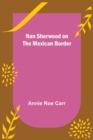 Image for Nan Sherwood on the Mexican Border