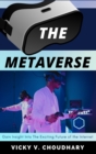 Image for The Metaverse : Gain Insight into The Exciting Future of the Internet