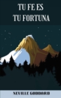 Image for TU FE ES TU FORTUNA (spanish)