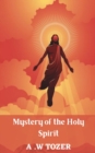 Image for Tozer : Mystery of the Holy Spirit