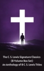 Image for The C. S. Lewis Signature Classics (8-Volume Box Set) : An Anthology of 8 C. S. Lewis Titles: Mere Christianity, The Screwtape Letters, Miracles, The ... The Abolition of Man, and The Four Loves