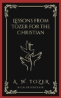 Image for Lessons from Tozer for the Christian