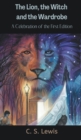 Image for Lion; the Witch and the Wardrobe : A Celebration of the First Edition (Chronicles of Narnia; 2)