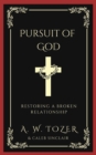 Image for Pursuit of God : Restoring a Broken Relationship