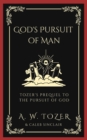 Image for God&#39;s Pursuit of Man : Tozer&#39;s Prequel to the Pursuit of God