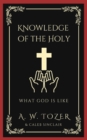 Image for Knowledge of the Holy : What God is like